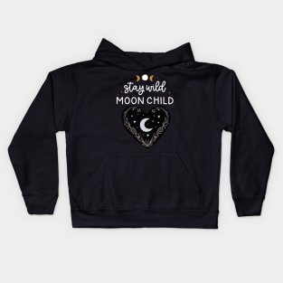 Stay Wild Moon Child Celestial Design Kids Hoodie